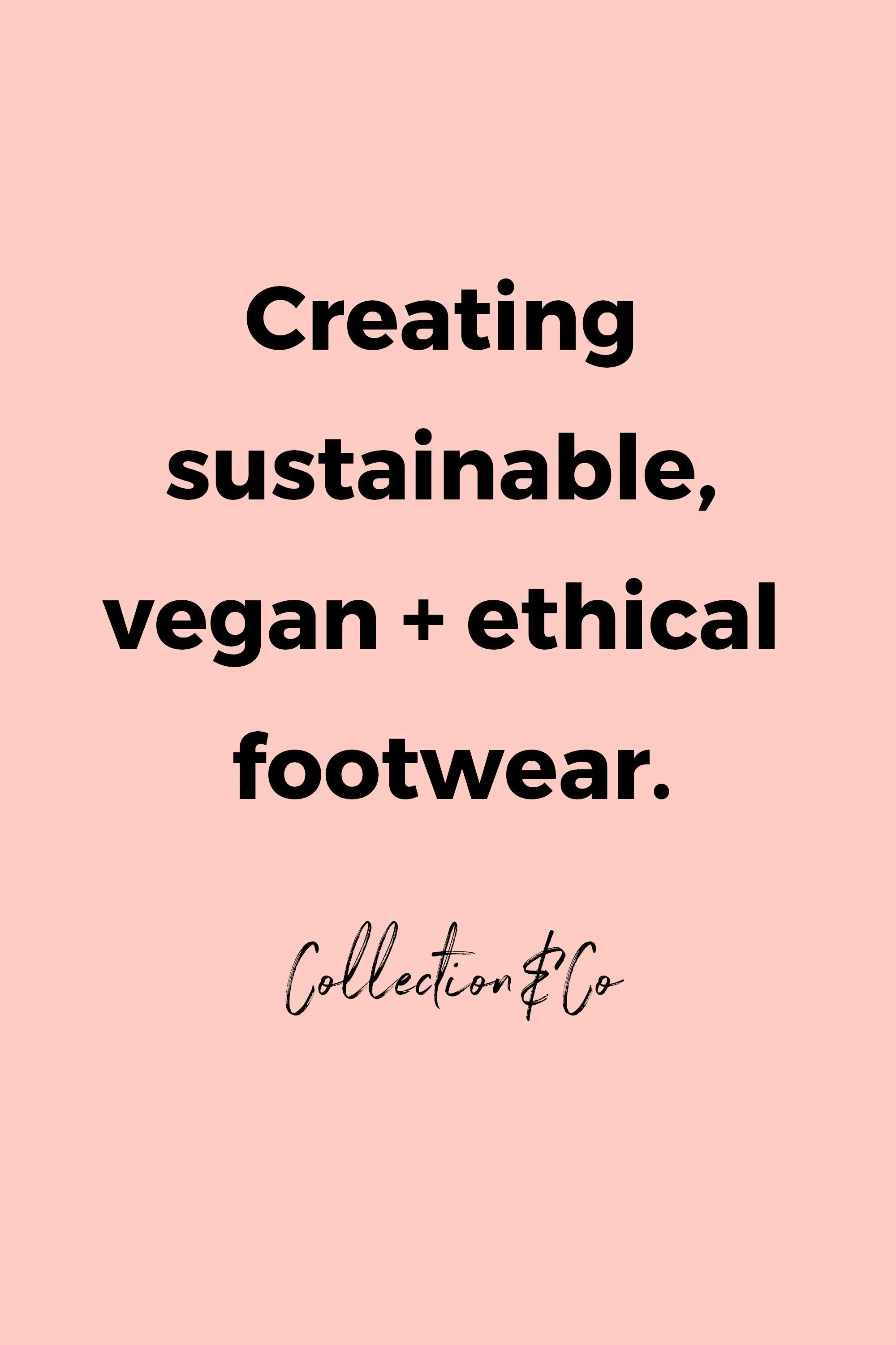 Creating sustainable, vegan   ethical footwear by Collection&Co