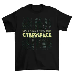 Cyberspace quote t-shirt