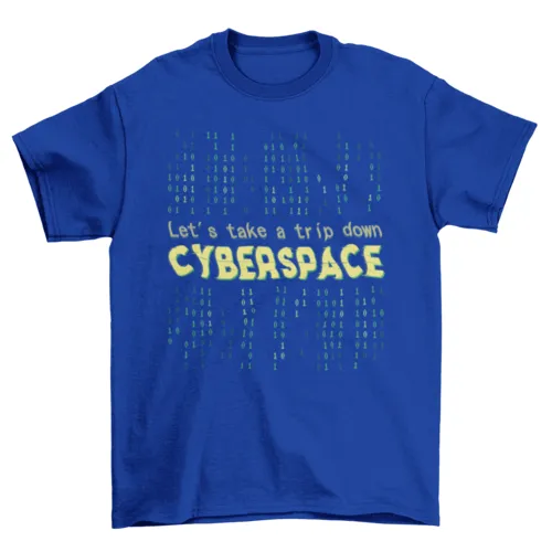 Cyberspace quote t-shirt